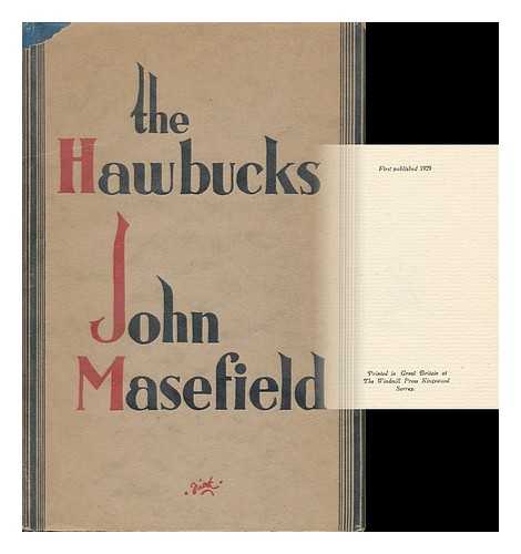 MASEFIELD, JOHN - The Hawbucks