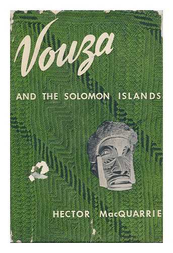 MACQUARRIE, HECTOR - Vouza and the Solomon Islands