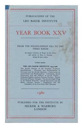 LEO BAECK INSTITUTE - Year Book XXV (1980) ; from the Wilhelminian Era to the Third Reich