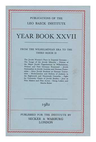 LEO BAECK INSTITUTE - Year Book XXVII (1982) ; from the Wilhelminian Era to the Third Reich II