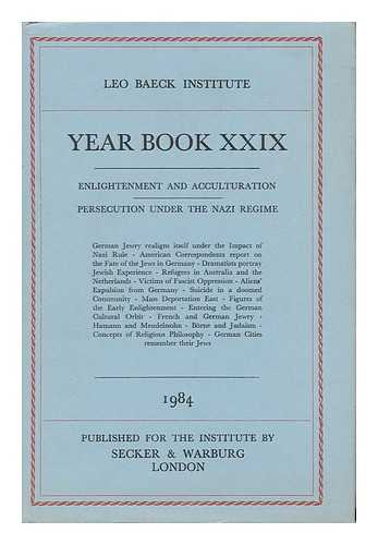 LEO BAECK INSTITUTE - Year Book XXIX (1984) ; Enlightenment and Acculturation - Persecution under the Nazi Regime