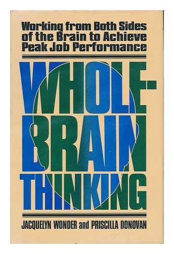 WONDER, JACQUELYN AND DONOVAN, PRISCILLA - Whole-Brain Thinking - Working from Both Sides of the Brain to Achieve Peak Job Performance