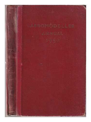 Aeromodeller; Laidlaw-Dickson, D. J. [compiler] - Aeromodeller/ Annual, 1950/ compiled by D.J. Laidlaw-Dickson; and edited by D.A. Russell