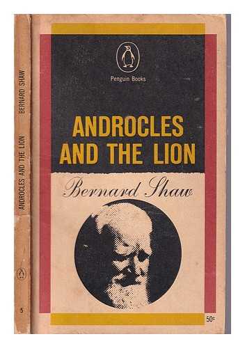 Shaw, Bernard (1856-1950) - Androcles and the Lion/ an old fable renovated