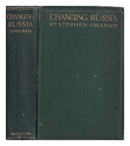 Graham, Stephen (1884-1975) - Changing Russia