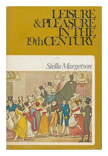MARGETSON, STELLA - Leisure & Pleasure in the 19th Century