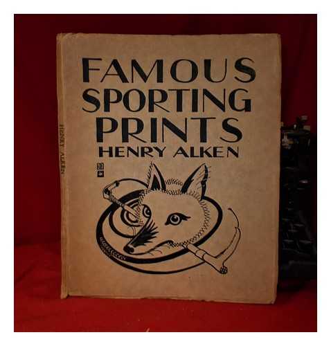 Alken, Henry - Famous Sporting Prints, V Henry Alken