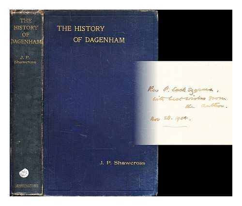 Shawcross, John Peter (1863-1929) - A history of Dagenham in the county of Essex