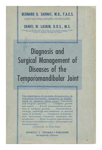 SARNAT, BERNARD G. AND LASKIN, DANIEL M. - Diagnosis and Surgical Management of Diseases of the Temporomandibular Joint