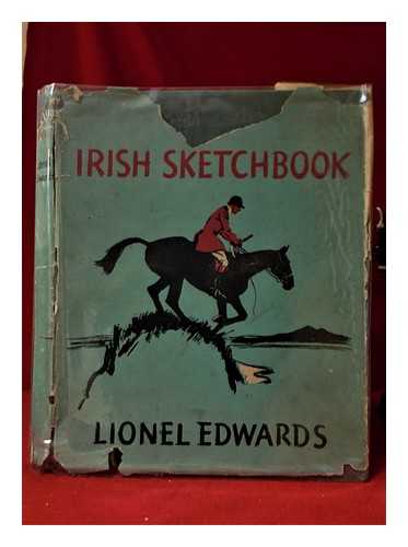 Edwards, Lionel (1878-1966) - My Irish Sketch Book; written and illustrated by Lionel Edwards