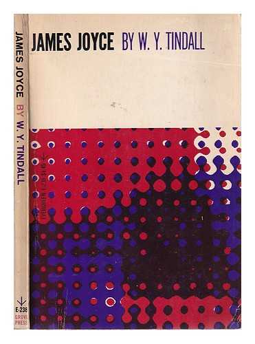 Tindall, William York (1903-1981) - James Joyce: his way of interpreting the modern world