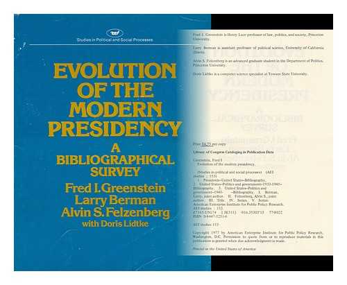 GREENSTEIN, FRED I. - Evolution of the Modern Presidency : a Bibliographical Survey