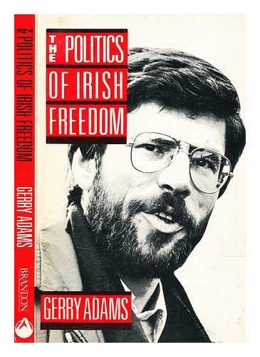 Adams, Gerry - The politics of Irish freedom / Gerry Adams