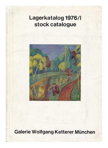 GALERIE WOLFGANG KETTERER MUNCHEN - Lagerkatalog 111 : 1976/I : stock catalogue