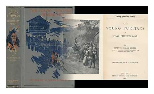 SMITH, MARY P. WELLS - The Young Puritans in King Philip's War