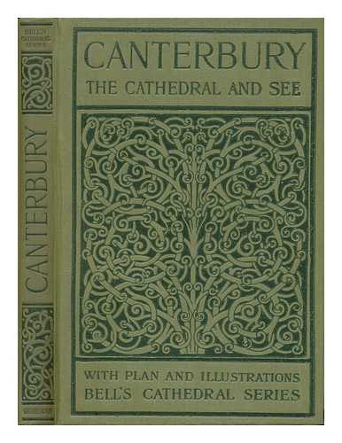 WITHERS, B. A. , HARTLEY - The Cathedral Church of Canterbury - a Description of its Fabric and a Brief History of the Archiepiscopal See