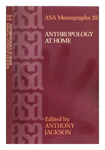 Jackson, Anthony - Anthropology at home / edited by Anthony Jackson