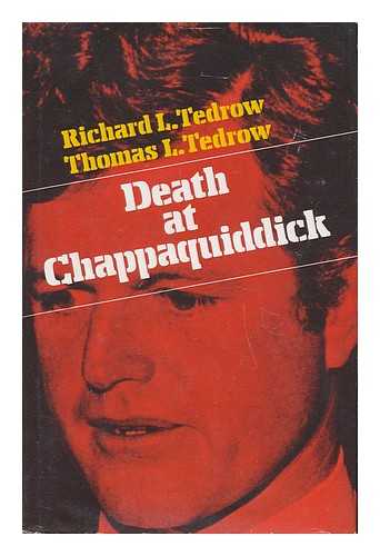 TEDROW, RICHARD L. TEDROW, THOMAS L. - Death at Chappaquiddick