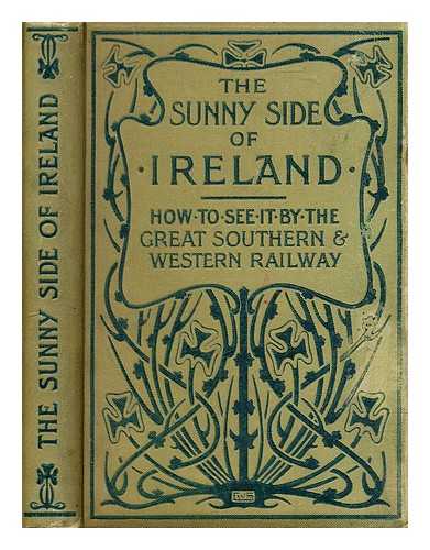 O'Mahony, John - The sunny side of Ireland : how to see it by the Great Southern and Western Railway