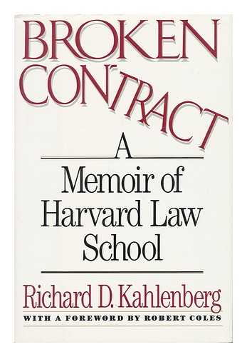 KAHLENBERG, RICHARD D. - Broken Contract - a Memoir of Harvard Law School