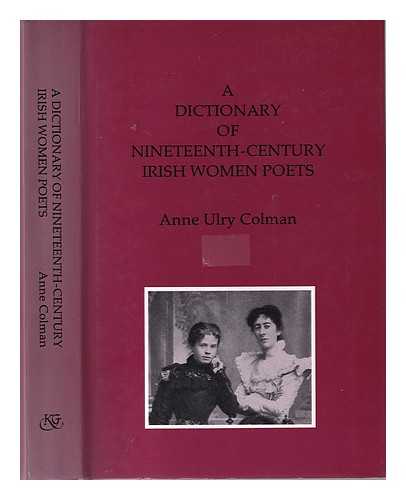 Colman, Anne Ulry - Dictionary of nineteenth-century Irish women poets / Anne Ulry Colman