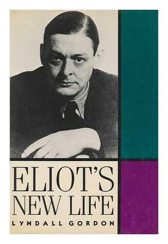 GORDON, LYNDALL - Eliot's New Life