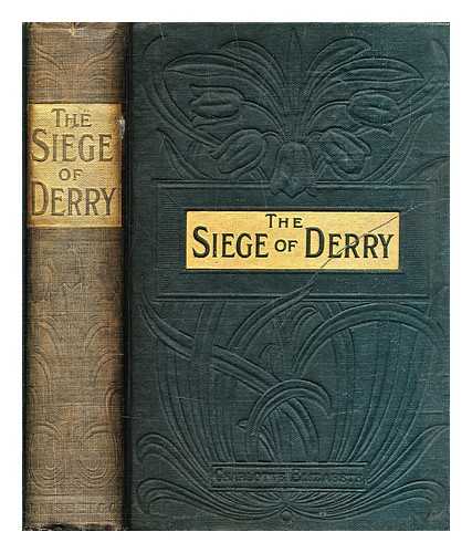 Charlotte Elizabeth (1790-1846) - The siege of Derry : a tale of the revolution of 1688