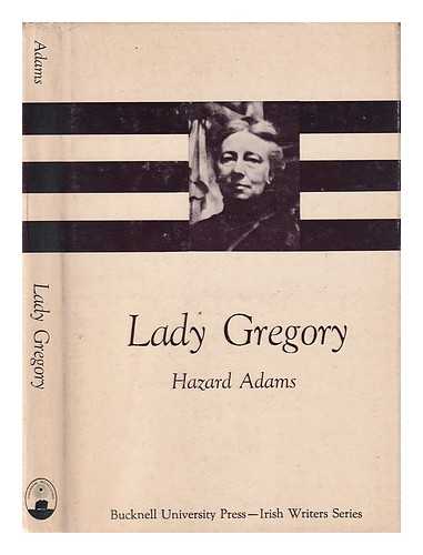 Adams, Hazard (1926-) - Lady Gregory / Hazard Adams