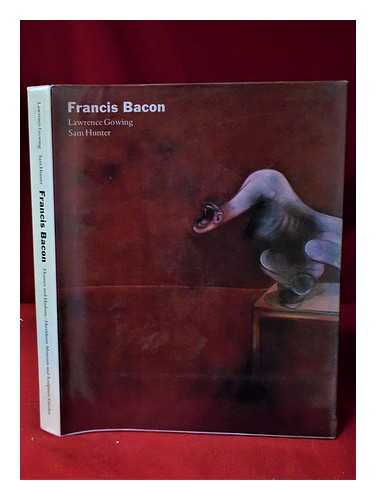 Gowing, Lawrence Sir (1918-) - Francis Bacon / Lawrence Gowing, Sam Hunter; with a foreword by James T. Demetrion