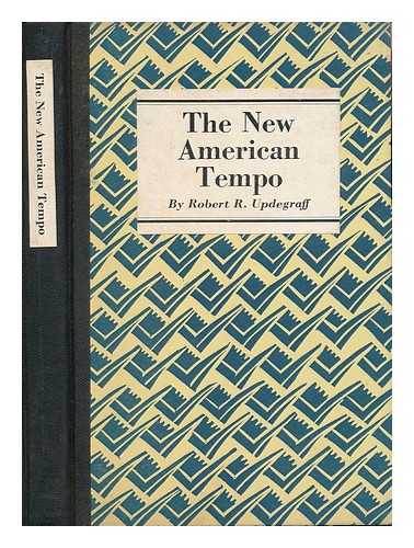 UPDEGRAFF, ROBERT R. - The New American Tempo