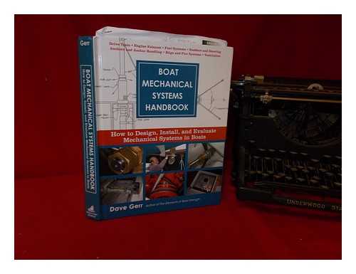 Gerr, Dave - Boat mechanical systems handbook : how to design, install, and evaluate mechanical systems in boats / [Dave Gerr]