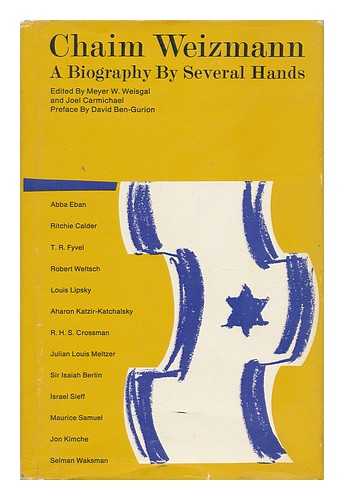 WEISGAL, MEYER W. AND CARMICHAEL JOEL - Chaim Weizmann - a Biography by Several Hands