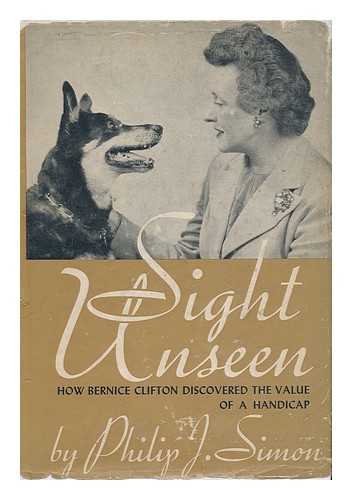 SIMON, PHILIP J. - Sight Unseen - How Bernice Clifton Discovered the Value of a Handicap