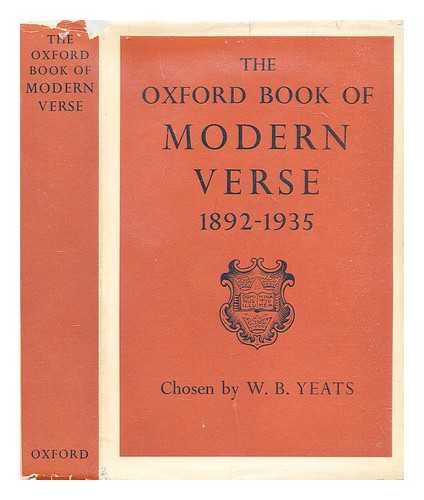 Yeats, W. B. (William Butler) (1865-1939) - The Oxford Book of Modern Verse, 1892-1935 / Chosen by W. B. Yeats