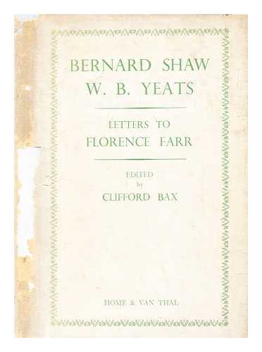 Shaw, Bernard (1856-1950) - Florence Farr, Bernard Shaw, W.B. Yeats : letters / edited by Clifford Bax