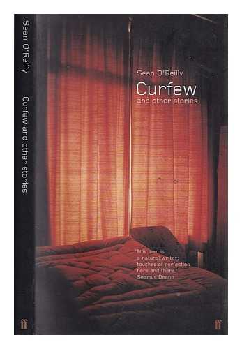 O'Reilly, Sean (1969-) - Curfew, and other stories / Sean O'Reilly