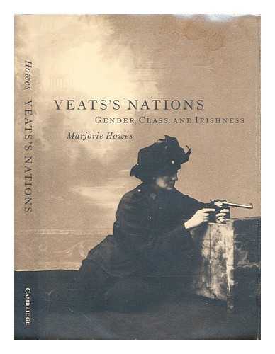 Howes, Marjorie Elizabeth - Yeats's nations : gender, class, and Irishness