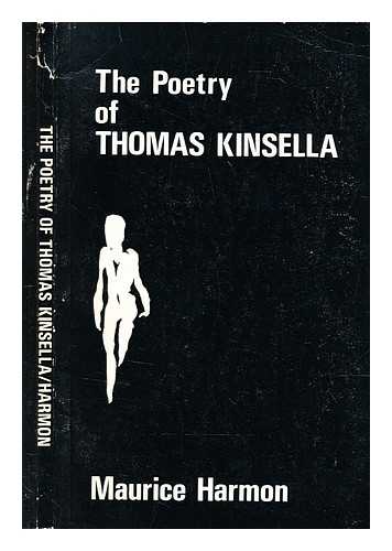 Harmon, Maurice - The poetry of Thomas Kinsella : 'with darkness for a nest' / Maurice Harmon