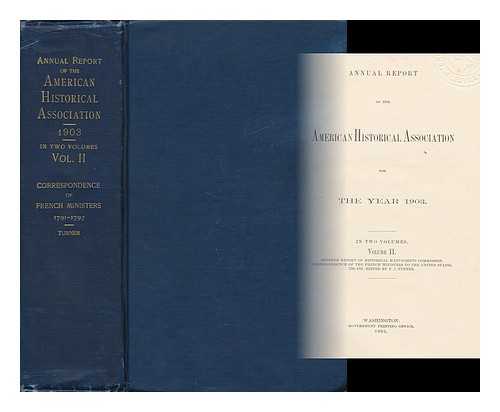 AMERICAN HISTORICAL ASSOCIATION - Annual Report of the American Historical Association for the Year 1903 - Volume II.  Volume Two Only, of Two Volumes