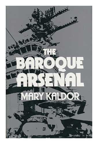 KALDOR, MARY - The Baroque Arsenal