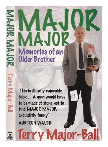 Major-Ball, Terry (1932-2007) - Major Major : memories of an older brother / Terry Major-Ball ; with an introduction by James Hughes-Onslow
