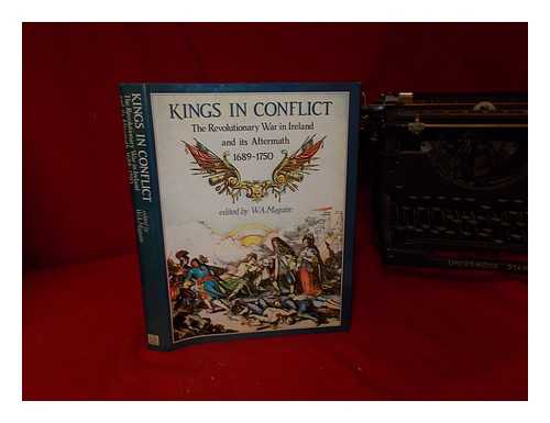 Maguire, W. A - Kings in conflict : the revolutionary war in Ireland and its aftermath, 1689-1750 / edited W.A. Maguire