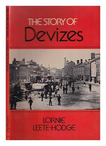 Leete-Hodge, Lornie - The story of Devizes / Lornie Leete-Hodge