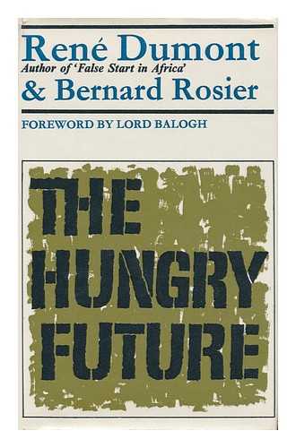 DUMONT, RENE. BERNARD ROSIER - The Hungry Future