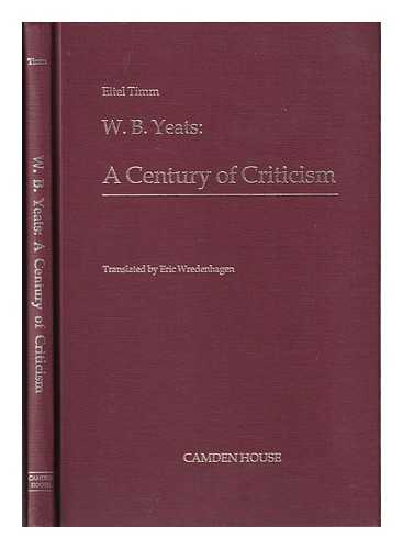 Timm, Eitel Friedrich; Wredenhagen, Eric - W.B. Yeats: a century of criticism
