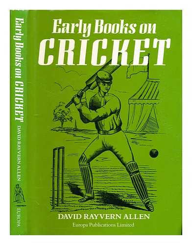 Allen, David Rayvern - Early books on cricket / David Rayvern Allen