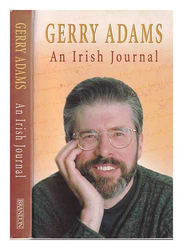 Adams, Gerry (1948-) - An Irish journal / Gerry Adams