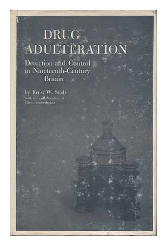 STIEB, ERNST W. - Drug Adulteration Detection and Control in the Nineteenth-Century