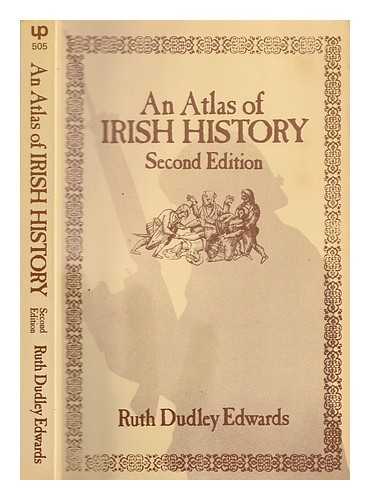 Edwards, Ruth Dudley - An atlas of Irish history