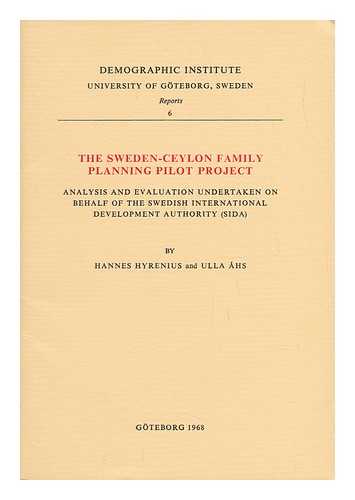 HYRENIUS, HANNES. ULLA AHS - The Sweden-Ceylon Family Planning Pilot Project - Analysis and Evaluation Undertaken on Behalf of the Swedish International Development Authority (SIDA)